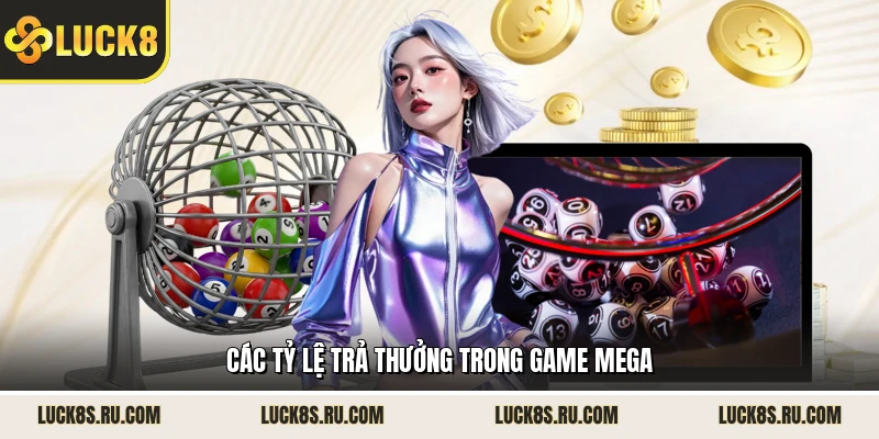 Các tỷ lệ trả thưởng trong game Mega