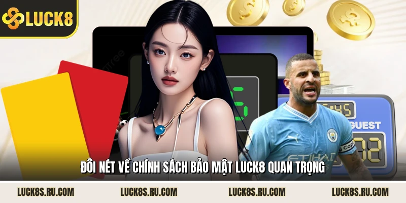 Đôi nét về chính sách bảo mật LUCK8 quan trọng