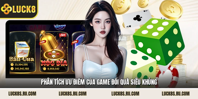 Phân tích ưu điểm của game đổi quà siêu khủng 